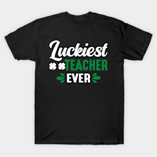 Luckiest Teach Ever - st Patrick's day T-Shirt